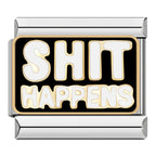 Shit Happens Italian Charm Italian charm bracelet link in stainless steel